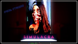 ПАЧИМУ ТАК СТРАШНА?!▶ Simulacra (2)