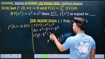 Q) Let 𝑓:(0,∞)→R and F(x)=∫ ( 0 to x ) t𝑓(t)dt.  If F(x^2 )=x^4+x^5 then ∑129_(r=1)^12  𝑓(r^2 )