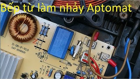 Bếp từ hỏng làm nhảy aptomat tổng