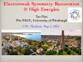 Electroweak Symmetry Restoration at High Energies - Tao Han, University of Pittsburgh