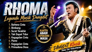 KUMPULAN LAGU RHOMA IRAMA FULL ALBUM TANPA IKLAN || BAHTERA CINTA || LAGU LEGENDARIS