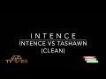 Intence - Intence vs Tashawn (TTRR Clean Version)