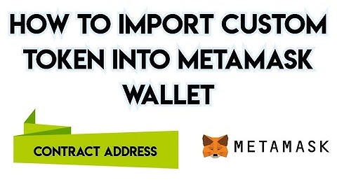 How to Add or Import Custom Token into Metamask | Wallet Metamask Wallet Custom Token