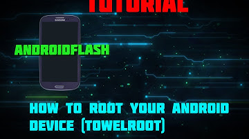 AndroidFLASH Tutorial: Rooting [towelroot Method]