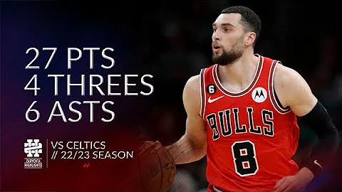Zach LaVine 27 pts 4 threes 6 asts vs Celtics 22/2...