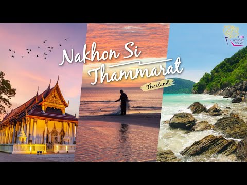 AM Holiday Travel Presents Nakhon Si Thammarat