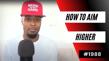 How To Aim Higher [#1988] | Dre Baldwin