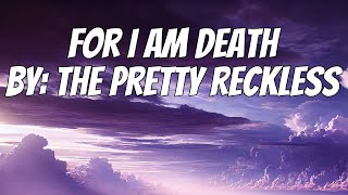 The Pretty Reckless - For I Am Death (Lyrics) chords