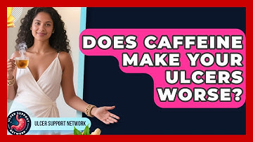 Does Caffeine Make Your Ulcers Worse? - Ulcer Support Network