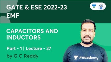 L37 | Capacitors and Inductors - 1 | EMF | GATE & ESE 2022- 2023 | G Chaitanya Reddy