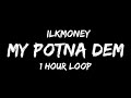 $ilkmoney - My Potna Dem (1 Hour Loop)