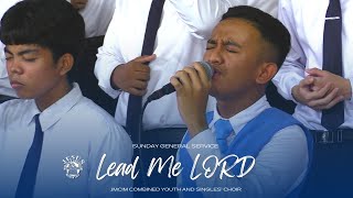Video thumbnail of "Lead Me LORD | JMCIM Marilao Bulacan Combined Youth & Singles Choir | August 6, 2023"
