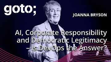 AI, Corporate Responsibility & Democratic Legitimacy • Joanna Bryson • GOTO 2025