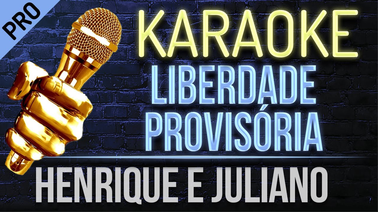 Liberdade Provisória Karaoke Henrique e Juliano YouTube
