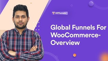 Dynamic WooCommerce Funnels To Increase Revenue - Global Funnels For WooCommerce Overview