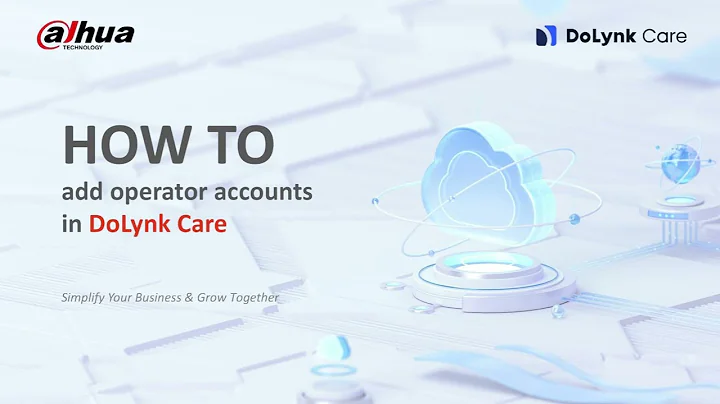 HOW TO add operator accounts in DoLynk Care - DayDayNews