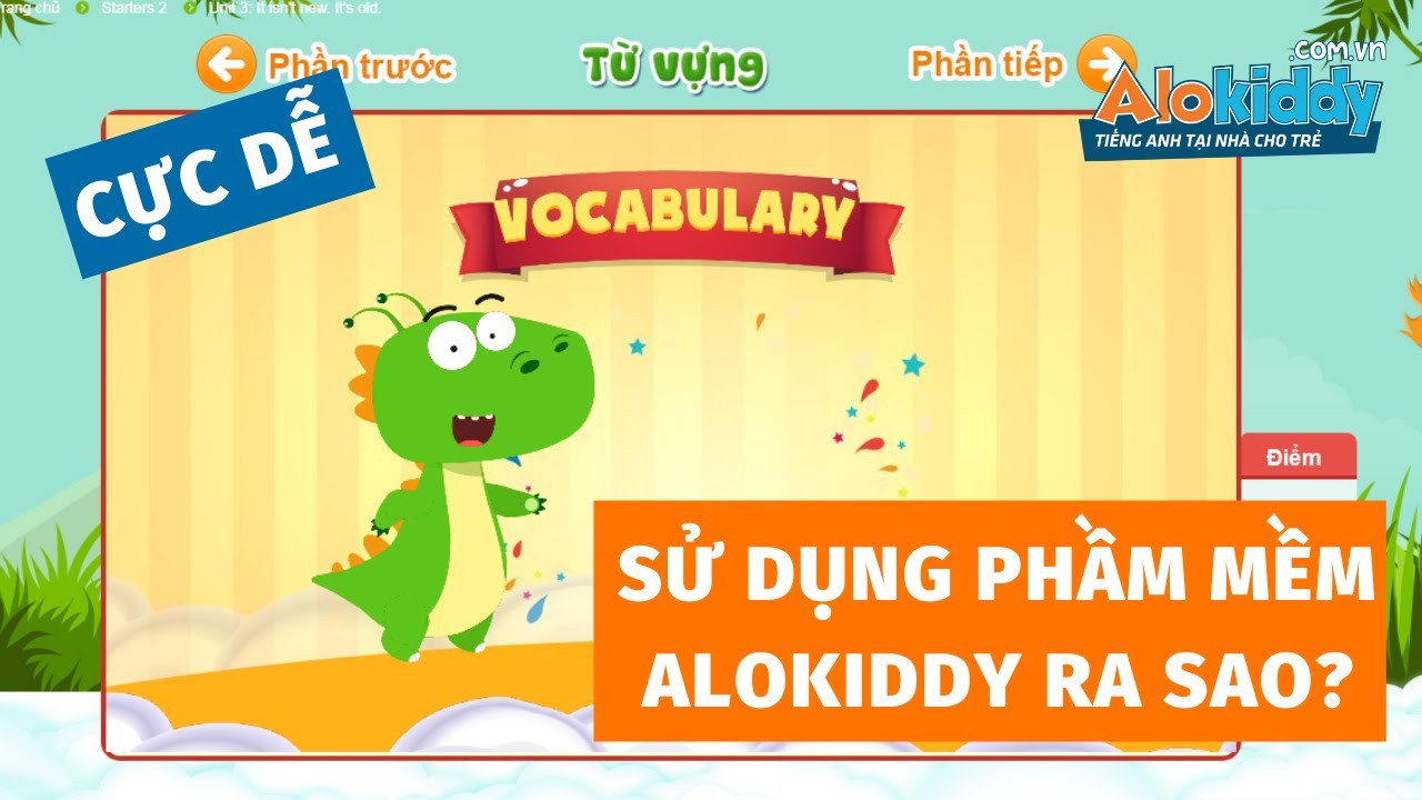Phần mềm học tiếng anh cho trẻ | [Alokiddy]: Hướng dẫn sử dụng Phần mềm Học tiếng Anh ALOKIDDY trên DI ĐỘNG (Mới)