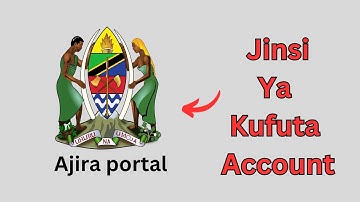 Jinsi ya kufuta account ya ajira portal