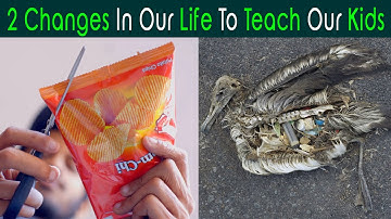 2 Changes In Our Life To Teach Our Kids | Anuj Ramatri - An EcoFreak