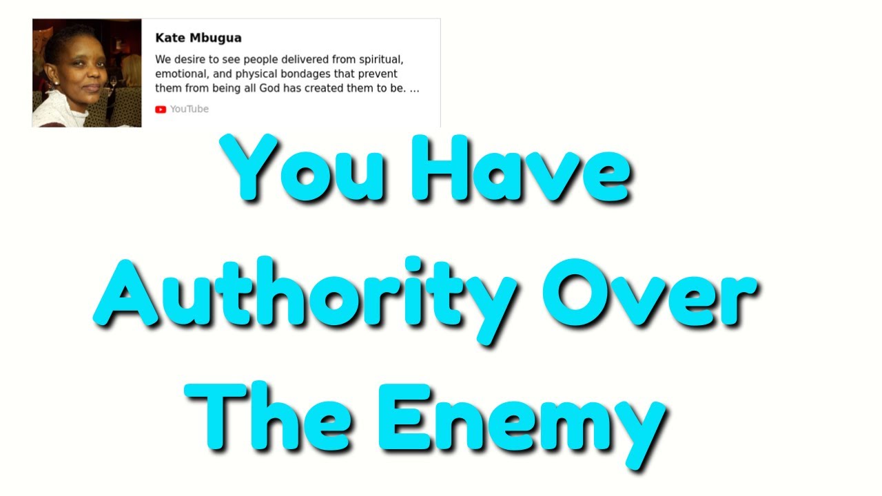 You Have Authority Over The Enemy YouTube You Have Authority Over The Enemy YouTube