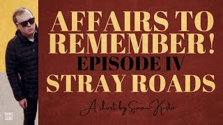 Affairs to Remember! - Episode IV: Stray Roads