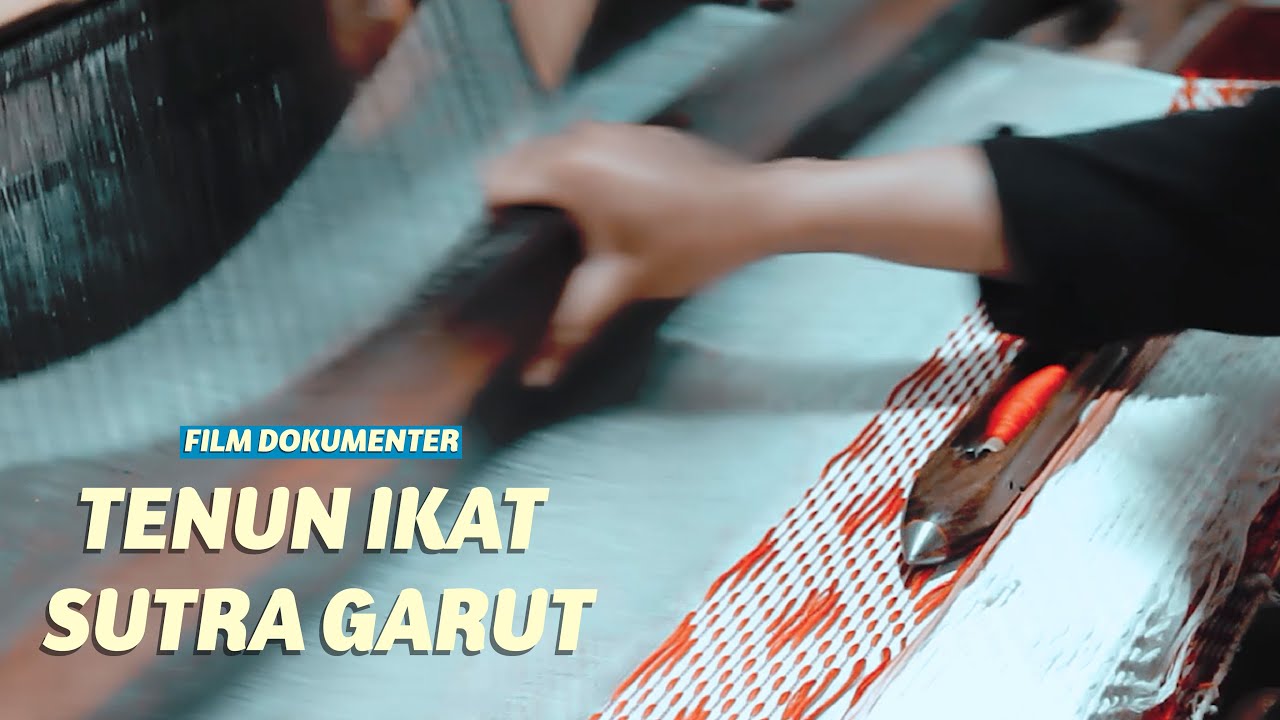 Film Dokumenter Tenun Ikat Sutra Garut | Kain Tenun Tradisional Indonesia