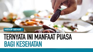 TERUNGKAP! Ini Manfaat Puasa Bagi Kesehatan | Tips Sehat