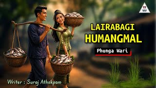 LAIRABAGI HUMANGMAL || Phunga Wari