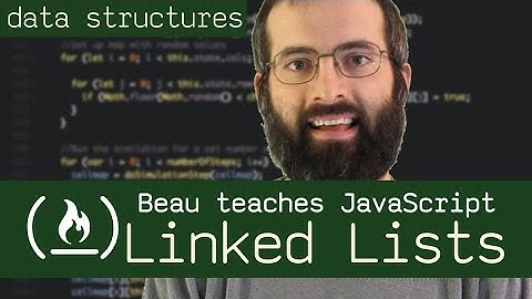 Linked List - Beau teaches JavaScript