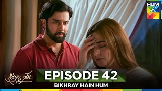 Bikhray Hain Hum Episode 42 Bikhray Hain Hum Episode 42