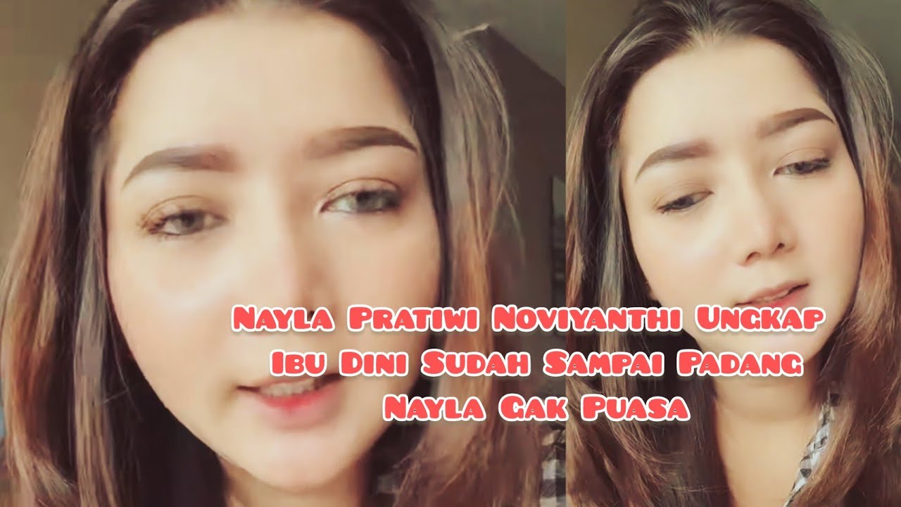 NAYLA PRATIWI NOVIYANTHI  || ibu dini sudah sampai padang nayla gak puasa