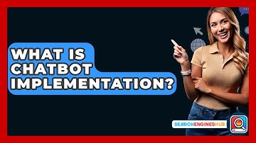What Is Chatbot Implementation? - SearchEnginesHub.com