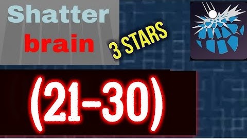 Shatterbrain Level 21 22 23 24 25 26 27 28 29 30, 3 stars Solution Android iOS