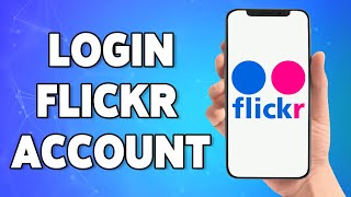 How To Login Flickr Account 2023 | Flickr App Sign In Help | Login To Flickr