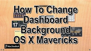 How To Change Dashboard Background OS X Mavericks