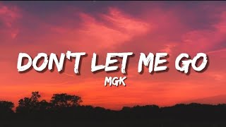 mgk - don't let me go(Lyrics)