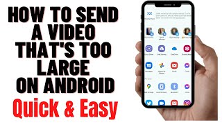 how to send a video that's too large on android 2024