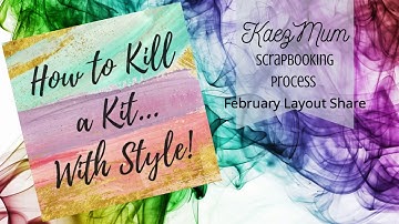 How to Kill a Kit... with Style: February Layout Share
