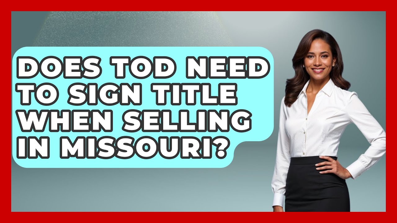 does-tod-need-to-sign-title-when-selling-in-missouri-the-midwest