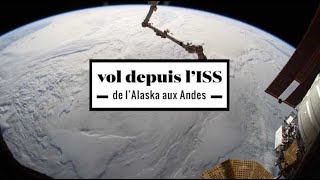 2 minutes d'un vol de l'Alaska aux Andes à bord de l'ISS