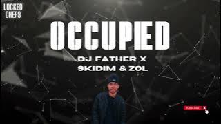 Occupied- Dj Father x SKiDiM & Zol