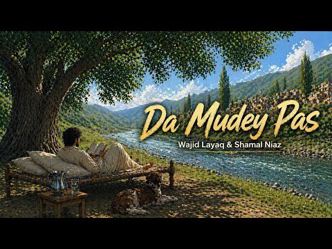 Da Mudey Pas | Wajid Layaq ft. Shamal Niaz | [Official Lyrics Video]