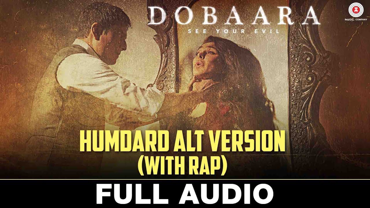 Humdard ALT Version (With Rap) - Full Audio | Dobaara | Huma Qureshi | Neha Pandey & Parry G baarish english lyrics