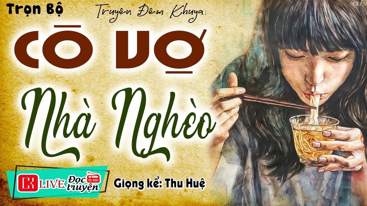 Cả xóm ai cũng thích nghe - CÔ VỢ NHÀ NGHÈO - Đọc Truyện Đêm Khuya Việt Nam 2026
