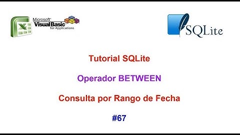 Tutorial SQLite 2023 Excel  N# 67   Operador BETWEEN Rango de Fecha