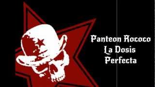 Video thumbnail of "La Dosis Perfecta - Panteon Rococo ( con Letra)"