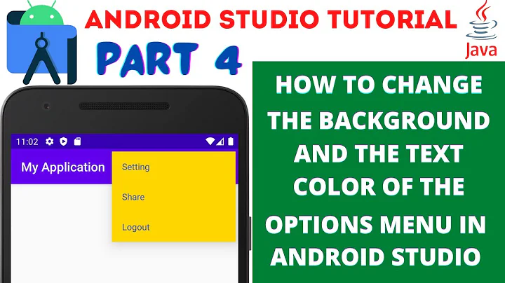 Change the Background and the Text Color of the Options Menu in Android Studio | Part 4 | (2021)