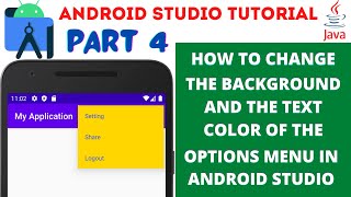 Change the Background and the Text Color of the Options Menu in Android Studio | Part 4 | (2021)