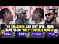 CAN YOU SPELL YOUR NAME WITH FOOTBALL CLUBS?