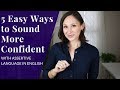 5 Easy Ways to Sound More Confident with Assertive Language in English